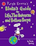Purple Ronnie's Bloke's Guide to Life, the Universe and Bottom Burps