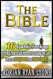 THE BIBLE: 16 Symbolic Teachings Every Christian Needs To Study on Life with the Bible, Holy Book and Jesus Christ (The Bible, Bible)