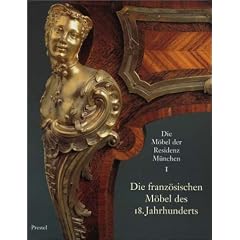 Die M�bel der Residenz M�nchen, 3 Bde., Bd.1, Die franz�sischen M�bel des 18. Jahrhunderts