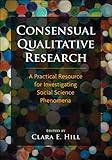 Consensual qualitative research : a practical resource for investigating social science phenomena