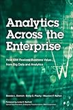 Analytics across the enterprise : how IBM realizes business value from big data and analytics