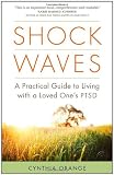Shock Waves: A Practical Guide to Living with a Loved One's PTSD