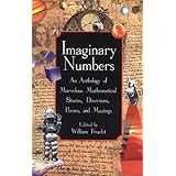 imaginary numbers an anthology of marvelous mathematical stories diversions poems and musings
