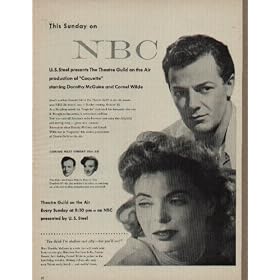 This Sunday on NBC, U.S. Steel presents The Theatre Guild on the Air production of "Coquette" starring Dorothy McGuire and Cornel Wilde. ..... 1949 Theatre Guild on the Air Ad, A3847.