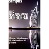 Die Scheich-AG: Wie unsere Unternehmen vom Wirtschaftswunder am Golf profitierenvon "Michael Backfisch"