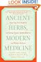 Ancient Herbs, Modern Medicine: Improving Your Health by Combining Chinese Herbal Medicine and Western Medicine