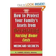 How to Protect Your Family's Assets from Devastating Nursing Home Costs: Medicaid Secrets