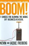 Boom!: 7 Choices for Blowing the Doors Off Business-As-Usual