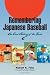 Remembering Japanese Baseball: An Oral History of the Game (Writing Baseball)