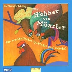 Die H�hner von M�nster. CD. Ein musikalisches Spektakel und Gekakel. ( Ab 6 J.)