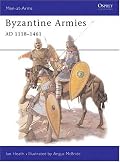 Byzantine Armies AD 1118-1461 (Men-at-Arms)