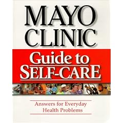 Mayo Clinic Guide to Self-Care: Answers for Everyday Health Problems