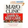 Mayo Clinic Guide to Self-Care: Answers for Everyday Health Problems