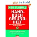 MSD Manual - Handbuch Gesundheit -: Medizinisches Wissen und �rztlicher Rat f�r die ganze Familie