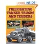 Firefighting Tanker Trucks and Tenders: A Fire Apparatus Photo Gallery (A Photo Gallery)