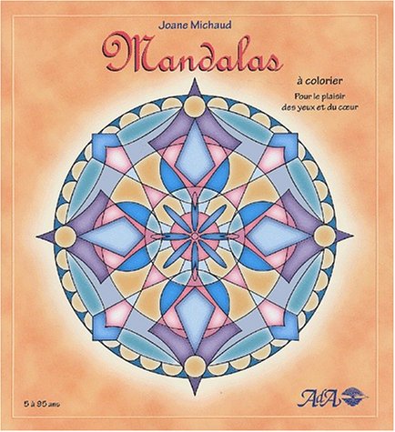 Mandalas à colorier pour le plaisir des yeux et du coeur