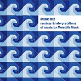 Image of Monk Mix: Remixes & Interpretations Of Music By Meredith Monk, Vol. 1