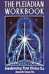 The Pleiadian Workbook: Awakening Your Divine Ka