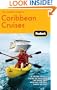 The Complete Guide to Caribbean Cruises, 3rd Edition: A cruise lover's guide to selecting the right trip, with all the best ports of call (Travel Guide)