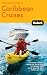 The Complete Guide to Caribbean Cruises, 3rd Edition: A cruise lover's guide to selecting the right trip, with all the best ports of call (Fodor's Gold Guides)