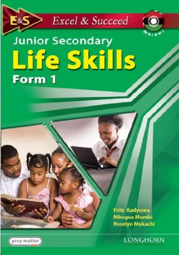 Excel and Succeed Malawi: Junior Secondary Life Skills; Form 1