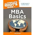The Complete Idiot's Guide to MBA Basics, 3rd Edition
