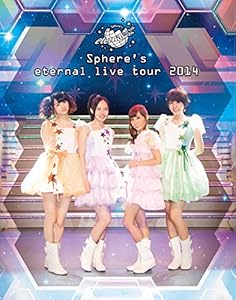 Sphere's eternal live tour 2014 LIVE BD [Blu-ray]