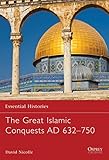 The great Islamic conquests AD 632-750
