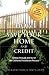 HOW TO SAVE YOUR HOME AND CREDIT: Getting Through and Out of the California forclosure Process