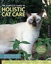 The Complete Guide to Holistic Cat Care: An Illustrated Handbook