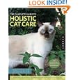 The Complete Guide to Holistic Cat Care: An Illustrated Handbook by Celeste Yarnall Dr. and Jean Hofve