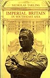 Imperial Britain in South-East Asia
