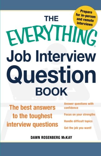 the everything job interview question book the best answers to the toughest interview questions