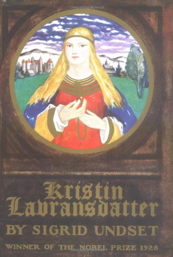 Kristin Lavransdatter: The Bridal Wreath; The Mistress of Husaby; The Cross
