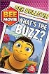 Bee Movie: What's the Buzz? (Bee Movie)