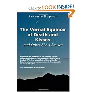 The Vernal Equinox of Death and Kisses and other Short Stories [Paperback]