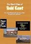 The Short Films of Todd Kent