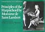 Principles of the Harpsichord by Monsieur de Saint Lambert (Cambridge Musical Texts and Monographs)