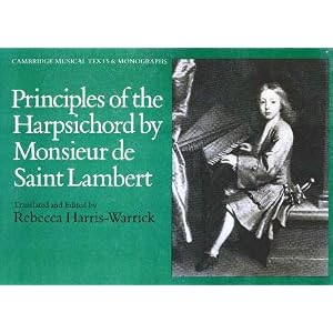 Buy Principles of the Harpsichord by Monsieur de Saint Lambert (Cambridge Musical Texts and... by St Lambert and Rebecca Harris-Warrick