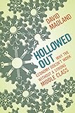 Hollowed out : why the economy doesn't work without a strong middle class
