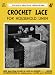 Weldon's 4D #10 c.1930's - Crochet Lace for Household Linens (Weldon's Practical Needlework - New Series)