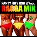 PARTY HITS R&B-RAGGA MIX-Mixed by DJ HIROKI