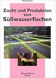 Zucht und Produktion von Suesswasserfischen