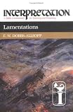 Lamentations (Interpretation, a Bible Commentary for Teaching and Preaching)