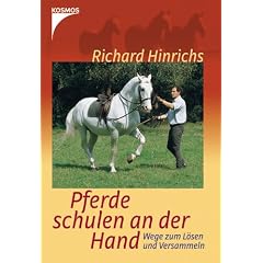 Pferde schulen an der Hand: Wege zum Lösen und Versammeln