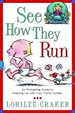 See How They Run: An Energizing Guide to Keeping Up with Your Turbo-Toddler