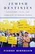 Jewish Destinies: Citizenship, State, and Community in Modern France