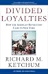 Divided Loyalties : How the American Revolution Came to New York