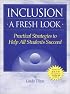 Inclusion: A Fresh Look Practical Strategies to  Help All Students Succeed