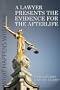 A Lawyer Presents the Evidence for the Afterlife
